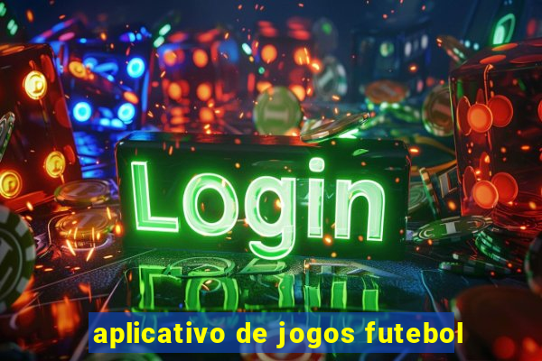 aplicativo de jogos futebol